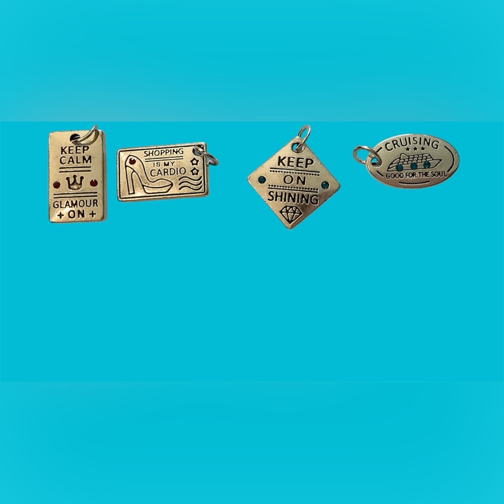 Set of 4 charms, KEEP CALM GLAMOUR ON,  SHOPPING IS MY CARIO, KEEP ON SHINING.